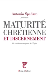 Maturité chrétienne et discernement : vie chrétienne et réforme de l'Eglise