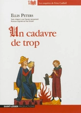 Les enquêtes de frère Cadfael. Un cadavre de trop - Ellis Peters