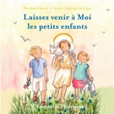 Laissez venir à moi les petits enfants - Blandine Clerval