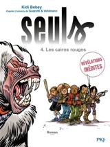Seuls. Vol. 4. Les cairns rouges - Kidi Bebey