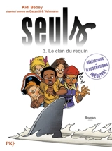 Seuls. Vol. 3. Le clan du requin - Kidi Bebey