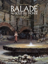 Balade au bout du monde : intégrale. Vol. 03 - Makyo