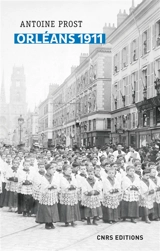 Orléans 1911 : sociologie d'une ville - Antoine Prost