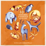10 histoires d'animaux pour les petits - Benoît Broyart