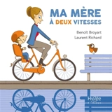 Ma mère à deux vitesses - Benoît Broyart