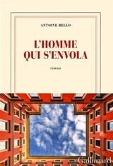 L'homme qui s'envola - Antoine Bello