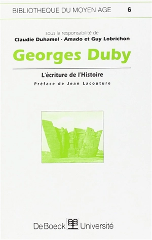 Georges Duby : l'écriture de l'Histoire