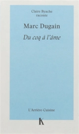 Marc Dugain : du coq à l'âme - Marc Dugain