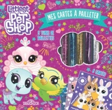Littlest Petshop : mes cartes à pailleter - Groupe Hasbro France
