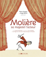 Molière : sa majesté l'acteur - Pierre Senges