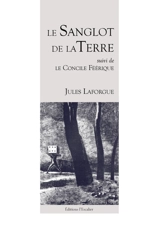 Le sanglot de la Terre. Le concile féerique : 1880, 1886 - Jules Laforgue