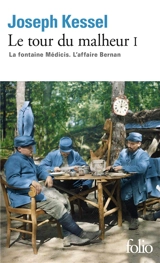 Le tour du malheur. Vol. 1. La fontaine Médicis. L'affaire Bernan - Joseph Kessel