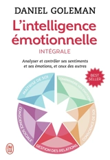 L'intelligence émotionnelle : analyser et contrôler ses sentiments et ses émotions, et ceux des autres : intégrale - Daniel Goleman