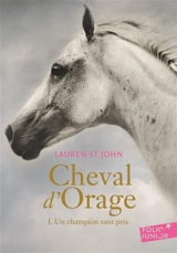 Cheval d'orage. Vol. 1. Un champion sans prix - Lauren St John