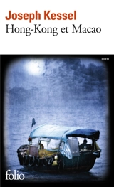 Hong-Kong et Macao - Joseph Kessel