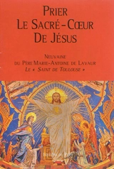 Prier avec le Sacré-Coeur de Jésus - Marie-Antoine
