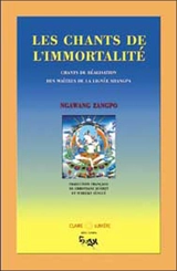 Chants de l'immortalité : chants de réalisation des maîtres de la lignée Shangpa