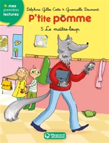 P'tite Pomme. Vol. 5. Le maître-loup - Delphine Gilles Cotte