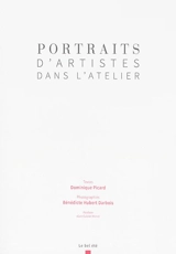 Portraits d'artistes dans l'atelier - Dominique Picard