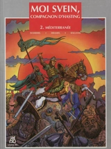 Moi Svein, compagnon d'Hasting. Vol. 2. Méditerranée - Eriamel
