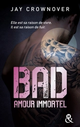 Bad. Vol. 4. Amour immortel - Jay Crownover