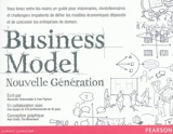 Business model : nouvelle génération : un guide pour visionnaires, révolutionnaires et challengers - Alexander Osterwalder