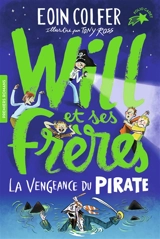Will et ses frères. Vol. 2. La vengeance du pirate - Eoin Colfer
