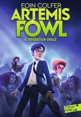 Artemis Fowl. Vol. 4. Opération Opale - Eoin Colfer