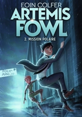 Artemis Fowl. Vol. 2. Mission polaire - Eoin Colfer