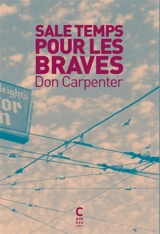 Sale temps pour les braves - Don Carpenter