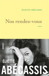 Nos rendez-vous - Eliette Abécassis