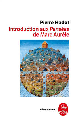 Introduction aux Pensées de Marc Aurèle : la citadelle intérieure - Pierre Hadot