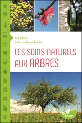 Les soins naturels aux arbres - Eric Petiot