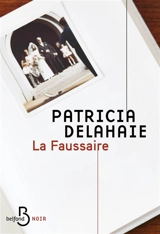 La faussaire - Patricia Delahaie