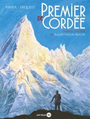 Premier de cordée : d'après l'oeuvre de Roger Frison-Roche - Jean-François Vivier