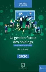 La gestion fiscale des holdings 2020 - Hervé Kruger