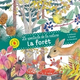 Le spectacle de la nature. La forêt - Caroline Pellissier