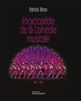 Encyclopédie de la comédie musicale : 1927-2021 - Patrick Brion