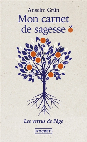 Mon carnet de sagesse : les vertus de l'âge - Anselm Grün