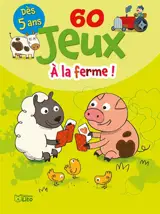 60 jeux : à la ferme ! - Alexandre Bonnefoy