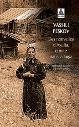 Des nouvelles d'Agafia, ermite dans la taïga : récit - Vassili Peskov