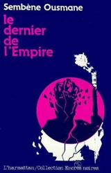 Le dernier de l'Empire : roman sénégalais - Ousmane Sembène