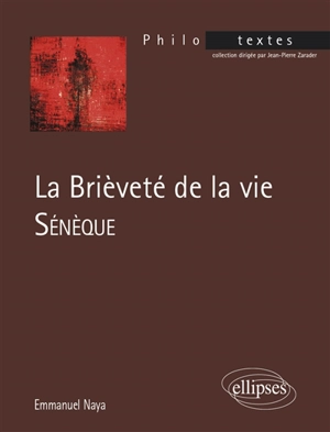 La brièveté de la vie, Sénèque - Emmanuel Naya