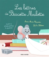 Les lettres de Biscotte Mulotte - Anne-Marie Chapouton