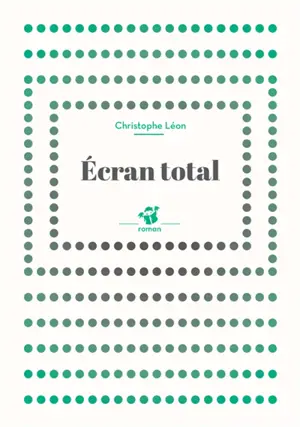 Ecran total - Christophe Léon