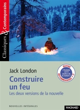 Construire un feu : les deux versions de la nouvelle (1902 et 1908) - Jack London