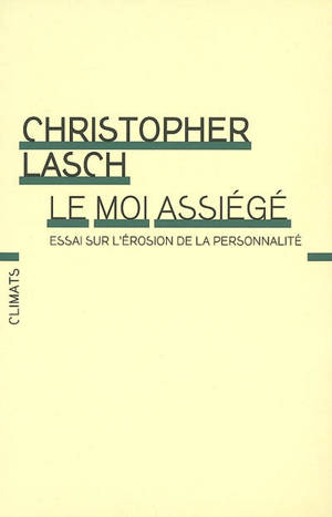 Le moi assiégé : essai sur l'érosion de la personnalité - Christopher Lasch