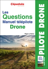 Les questions manuel télépilote drone - Régis Le Maitre