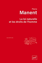 La loi naturelle et les droits de l'homme - Pierre Manent
