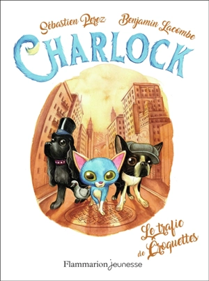Charlock. Vol. 2. Le trafic de croquettes - Sébastien Perez